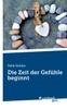 Die Zeit der Gefühle beginnt