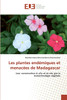 Les plantes endémiques et menacées de Madagascar