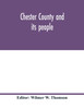 Chester County and its people