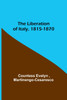 The Liberation of Italy, 1815-1870