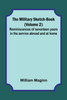 The Military Sketch-Book (Volume 2); Reminiscences of seventeen years in the service abroad and at home