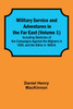 Military Service and Adventures in the Far East (Volume 1); Including Sketches of the Campaigns Against the Afghans in 1839, and the Sikhs in 1845-6.