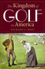 The Kingdom of Golf in America