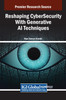 Reshaping CyberSecurity With Generative AI Techniques