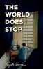 The World Does Stop