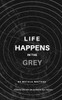Life Happens In The Grey