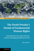 The Death Penalty's Denial of Fundamental Human Rights