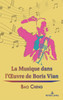 La Musique dans l'Œuvre de Boris Vian