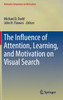 The Influence of Attention, Learning, and Motivation on Visual Search