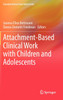 Attachment-Based Clinical Work with Children and Adolescents