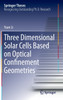 Three Dimensional Solar Cells Based on Optical Confinement Geometries