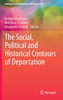 The Social, Political and Historical Contours of Deportation