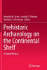Prehistoric Archaeology on the Continental Shelf