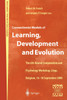 Connectionist Models of Learning, Development and Evolution