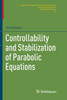 Controllability and Stabilization of Parabolic Equations