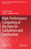 High-Performance Computing of Big Data for Turbulence and Combustion
