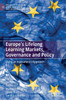 Europe's Lifelong Learning Markets, Governance and Policy
