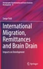 International Migration, Remittances and Brain Drain