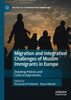 Migration and Integration Challenges of Muslim Immigrants in Europe