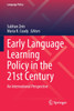 Early Language Learning Policy in the 21st Century