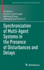 Synchronization of Multi-Agent Systems in the Presence of Disturbances and Delays