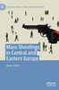 Mass Shootings in Central and Eastern Europe