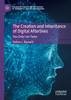The Creation and Inheritance of Digital Afterlives