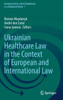 Ukrainian Healthcare Law in the Context of European and International Law