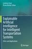 Explainable Artificial Intelligence for Intelligent Transportation Systems