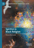 Spirit(s) in Black Religion