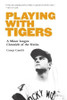 Playing with Tigers