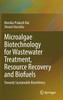 Microalgae Biotechnology for Wastewater Treatment, Resource Recovery and Biofuels