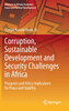 Corruption, Sustainable Development and Security Challenges in Africa
