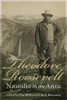 Theodore Roosevelt, Naturalist in the Arena
