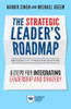 The Strategic Leader's Roadmap, Revised and Updated Edition