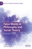 False Moves in Philosophy and Social Theory