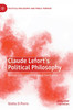 Claude Lefort's Political Philosophy