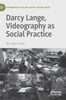 Darcy Lange, Videography as Social Practice