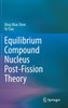 Equilibrium Compound Nucleus Post-Fission Theory