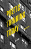 Poetic Thinking Today