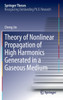 Theory of Nonlinear Propagation of High Harmonics Generated in a Gaseous Medium