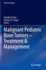 Malignant Pediatric Bone Tumors - Treatment & Management