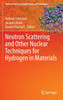 Neutron Scattering and Other Nuclear Techniques for Hydrogen in Materials