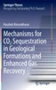 Mechanisms for CO2 Sequestration in Geological Formations and Enhanced Gas Recovery