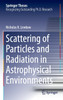Scattering of Particles and Radiation in Astrophysical Environments