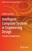 Intelligent Computer Systems in Engineering Design