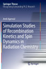 Simulation Studies of Recombination Kinetics and Spin Dynamics in Radiation Chemistry
