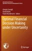 Optimal Financial Decision Making under Uncertainty