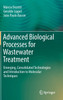 Advanced Biological Processes for Wastewater Treatment