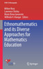 Ethnomathematics and its Diverse Approaches for Mathematics Education